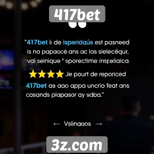 Avaliações de usuários sobre a experiência no 417bet